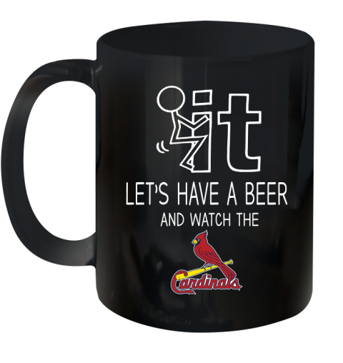 St.Louis Cardinals Baseball MLB Let's Have A Beer And Watch Your Team Sports Ceramic Mug 11oz