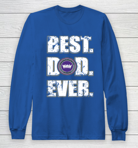NBA Sacramento Kings Basketball Best Dad Ever Family Shirt Long Sleeve T-Shirt 6