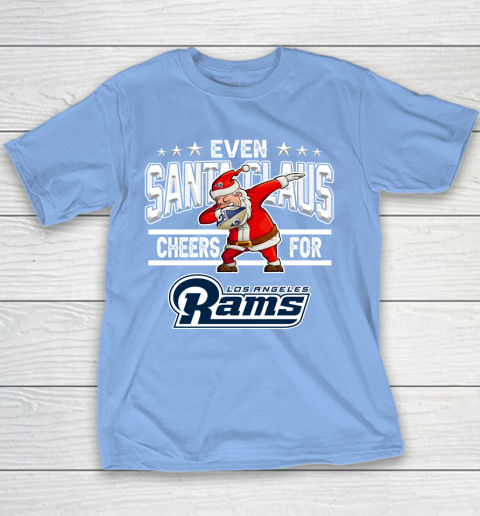 Los Angeles Rams Even Santa Claus Cheers For Christmas NFL Youth T-Shirt 8