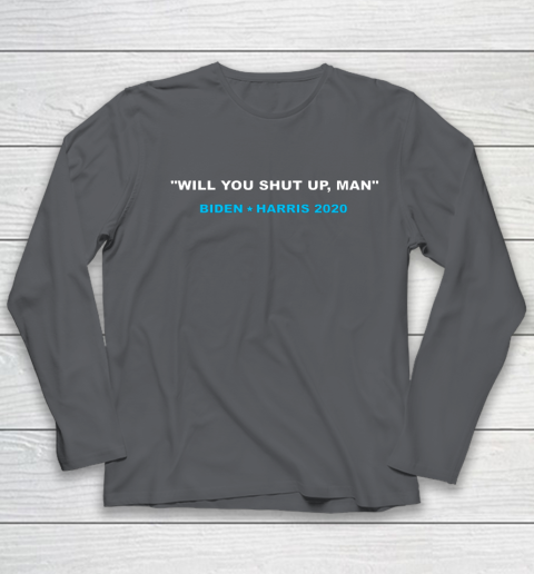 Will You Shut Up Man Biden Debate Quote Anti Trump Youth Long Sleeve 6