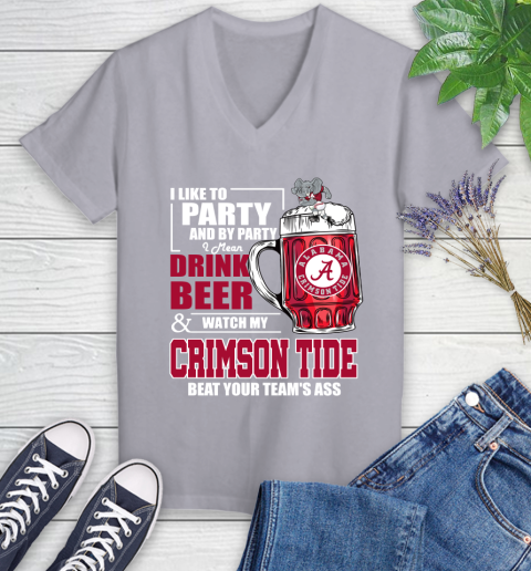 NFL I Like To Party And By Party I Mean Drink Beer and Watch My Alabama Crimson Tide Beat Your Team's Ass Football Women's V-Neck T-Shirt 4