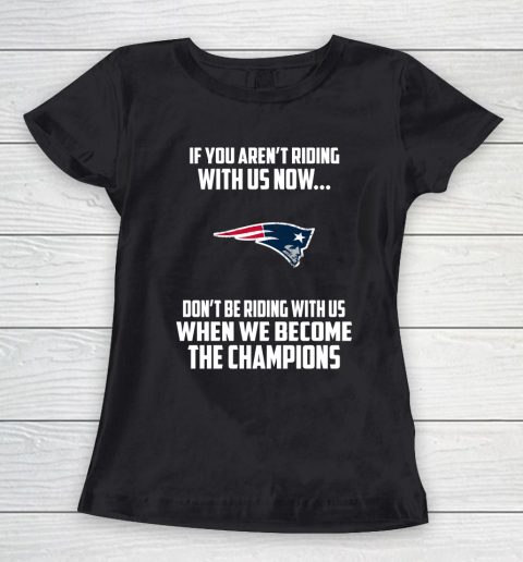 NFL New England Patriots Football We Become The Champions Women's T-Shirt