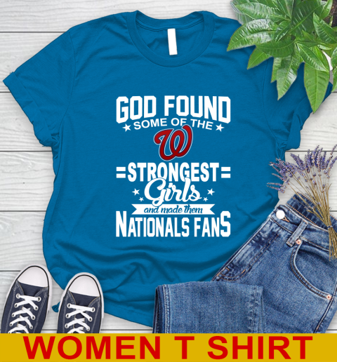 Washington Nationals MLB Baseball God Found Some Of The Strongest Girls Adoring Fans Women's T-Shirt 8