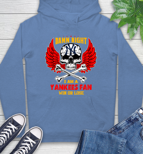 MLB Damn Right I Am A New York Yankees Win Or Lose Skull Baseball Sports Hoodie 11