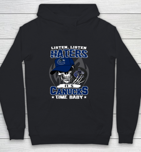 Listen Haters It is CANUCKS Time Baby NHL Youth Hoodie