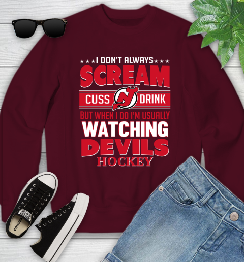New Jersey Devils NHL Hockey I Scream Cuss Drink When I'm Watching My Team Youth Sweatshirt 4