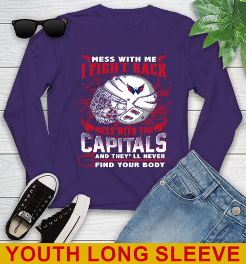 Washington Capitals Mess With Me I Fight Back Mess With My Team And They'll Never Find Your Body Shirt Youth Long Sleeve 4