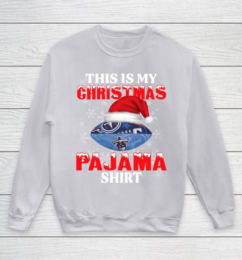 Tennessee Titans This Is My Christmas Pajama Shirt NFL Youth Sweatshirt 3