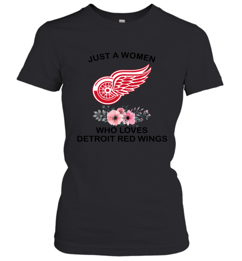 NHL Just A Woman Who Loves Detroit Red Wings Hockey Sports Women's T-Shirt