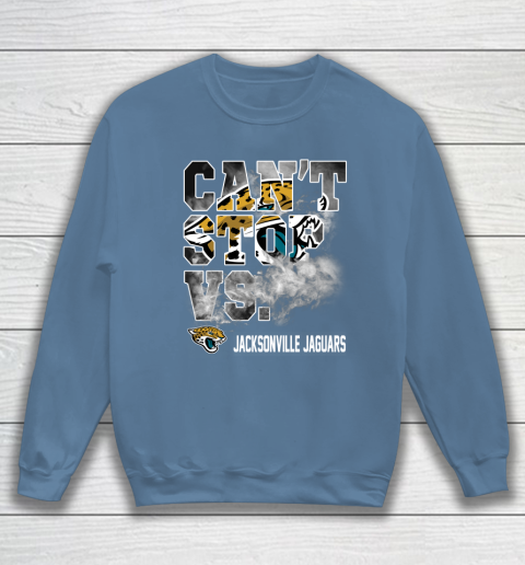 NFL Jacksonville Jaguars Can't Stop Vs Sweatshirt 6
