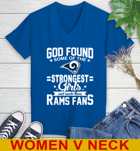 Los Angeles Rams NFL Football God Found Some Of The Strongest Girls Adoring Fans Women's V-Neck T-Shirt 9