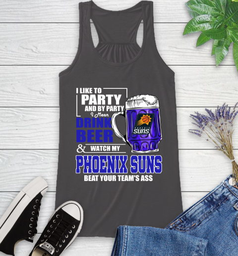 NBA Drink Beer and Watch My Phoenix Suns Beat Your Team's Ass Basketball Racerback Tank 11
