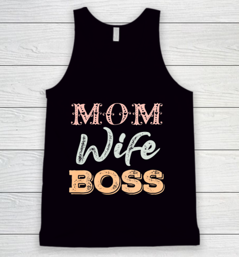 Womens MOM WIFE BOSS Funny Mother s Day Gift for Her New Mom Mother Tank Top