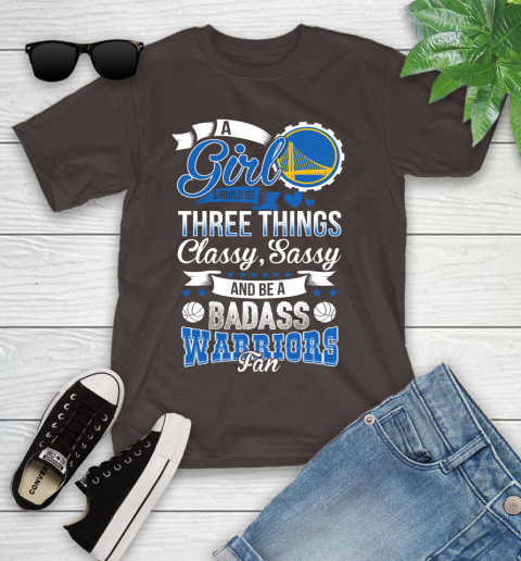 Golden State Warriors NBA A Girl Should Be Three Things Classy Sassy And A Be Badass Fan Youth T-Shirt 7
