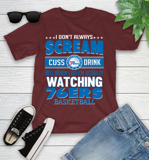 Philadelphia 76ers NBA Basketball I Scream Cuss Drink When I'm Watching My Team Youth T-Shirt 14