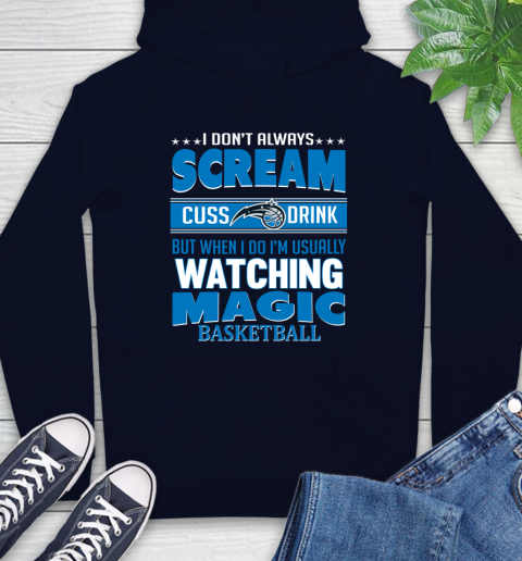 Orlando Magic NBA Basketball I Scream Cuss Drink When I'm Watching My Team Hoodie 3