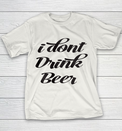 Funny White Lie Quotes I don't Drink Beer Youth T-Shirt