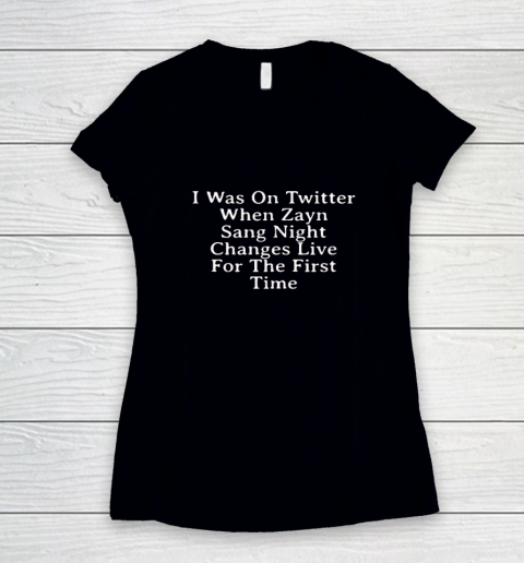 I Was On Twitter When Zayn Sang Night Changes Live For The First Time Women's V-Neck T-Shirt