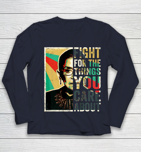 Notorious RBG Shirt Fight For The Things You Care About Vintage Rbg Youth Long Sleeve 2