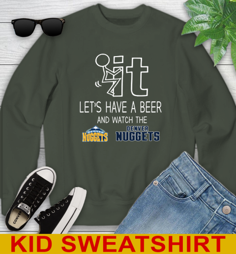 Denver Nuggets Basketball NBA Let's Have A Beer And Watch Your Team Sports Youth Sweatshirt 8