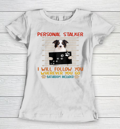 Personal Stalker Dog Australian Shepherd Vintage Women's T-Shirt