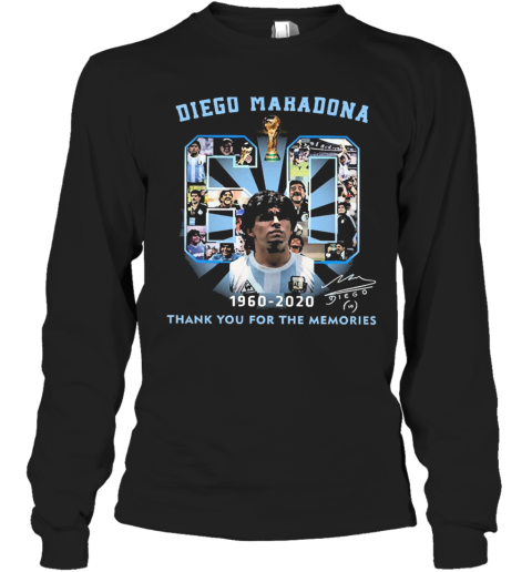 Diego Maradona 60 Years 1960 2020 Thank You For The Memories Long Sleeve T-Shirt