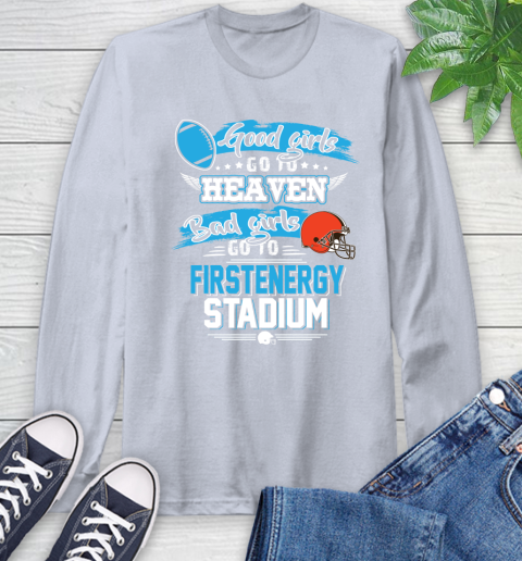 Cleveland Browns NFL Bad Girls Go To Firstenergy Stadium Shirt Long Sleeve T-Shirt 6