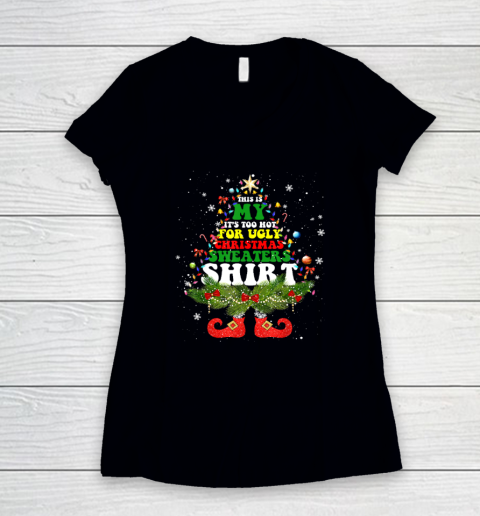 This Is My It's Too Hot For Ugly Christmas Sweaters Matching Women's V-Neck T-Shirt