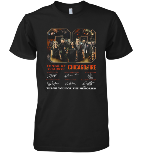 08 Year Of 2012 2020 Chicago Fire Thank You For The Memories Signature Premium Men's T-Shirt