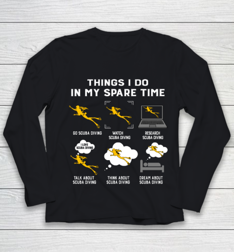 Things I Do In My Spare Time Go Scuba Diving Gift Youth Long Sleeve
