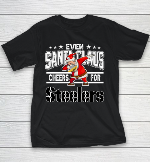 Pittsburgh Steelers Even Santa Claus Cheers For Christmas NFL Youth T-Shirt