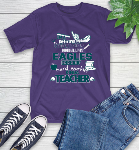 Philadelphia Eagles NFL I'm A Difference Making Student Caring Football Loving Kinda Teacher T-Shirt 5