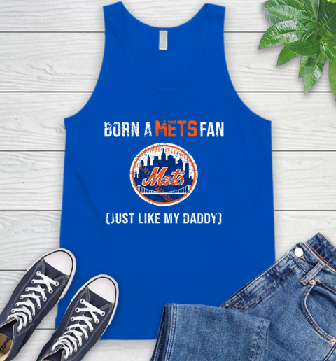 MLB Baseball New York Mets Loyal Fan Just Like My Daddy Shirt Tank Top 4