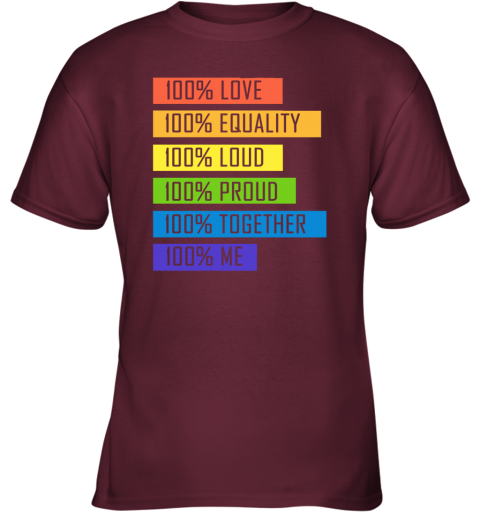 xhp5 100 love equality loud proud together 100 me lgbt youth t shirt 26 front maroon