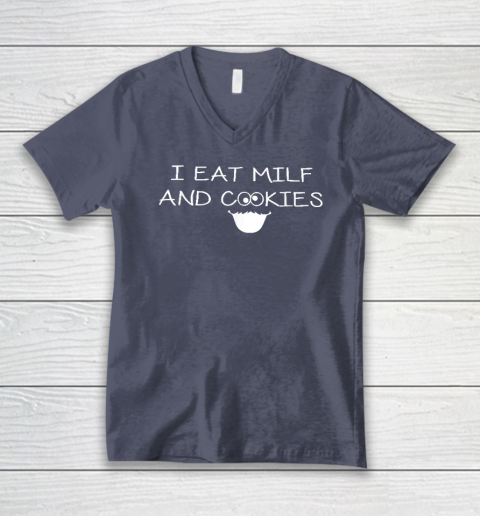 I Eat Milf And Cookies Humor Funny V-Neck T-Shirt 6