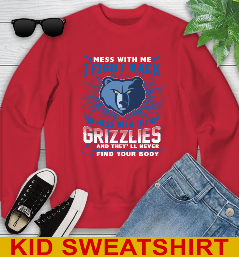 NBA Basketball Memphis Grizzlies Mess With Me I Fight Back Mess With My Team And They'll Never Find Your Body Shirt Youth Sweatshirt 7
