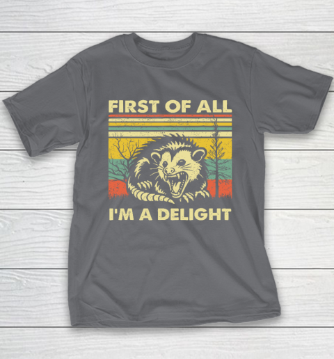 First Of All I'm A Delight Sarcastic Angry Opossum Possum Youth T-Shirt 5