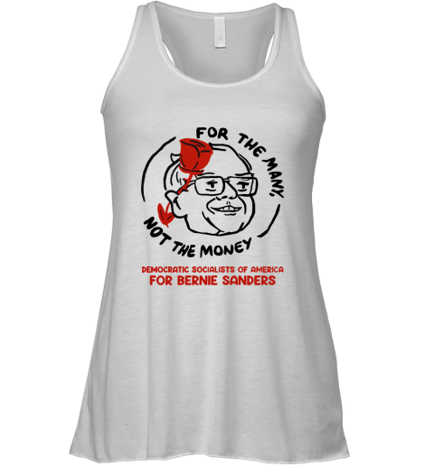 For The Many Not For The Money Democratic Bernie Sanders Racerback Tank