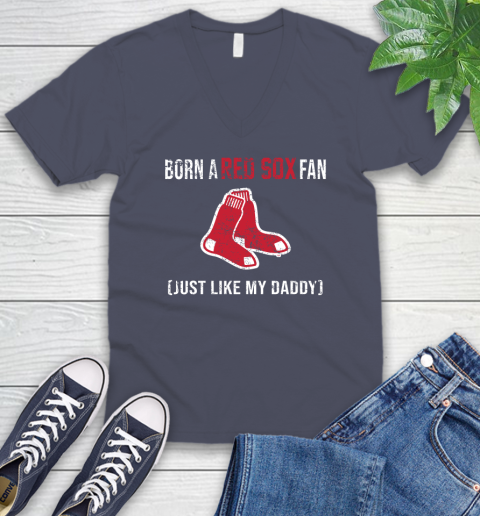 MLB Baseball Boston Red Sox Loyal Fan Just Like My Daddy Shirt V-Neck T-Shirt 7