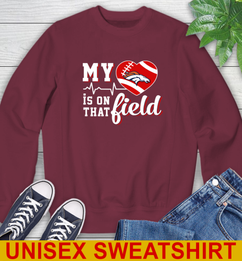NFL My Heart Is On That Field Football Sports Denver Broncos Sweatshirt 6