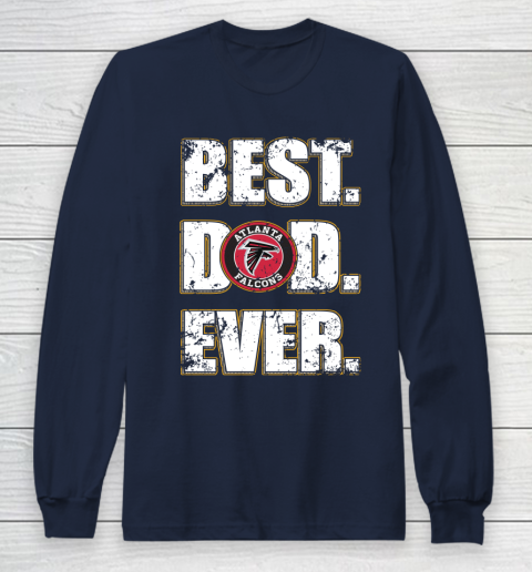 NFL Atlanta Falcons Football Best Dad Ever Family Shirt Long Sleeve T-Shirt 2