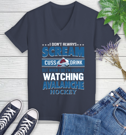 Colorado Avalanche NHL Hockey I Scream Cuss Drink When I'm Watching My Team Women's V-Neck T-Shirt - Image 13