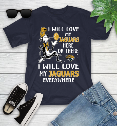 NFL Football Jacksonville Jaguars I Will Love My Jaguars Everywhere Dr Seuss Shirt Youth T-Shirt 2