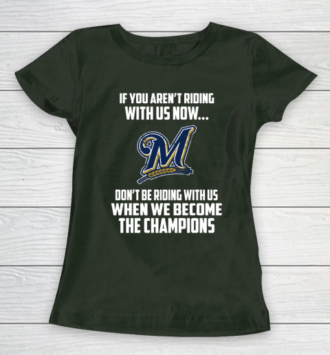 MLB Milwaukee Brewers Baseball We Become The Champions Women's T-Shirt 4