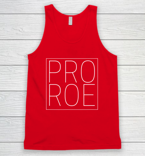Pro Roe Pro Choice Abortion Rights Roe Vs Wade Tank Top - Image 5