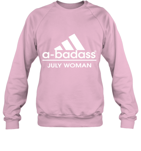 A Badass July Women Are Born In March Sweatshirt