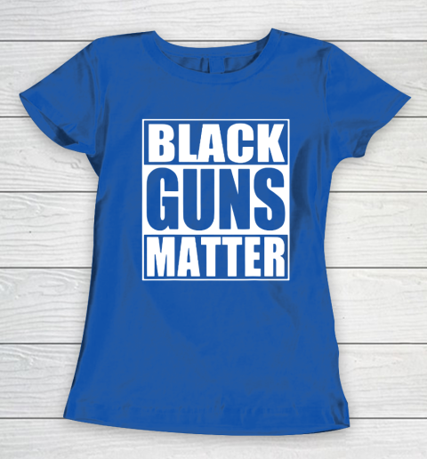 Black Guns Matter Women's T-Shirt 8