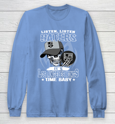 Listen Haters It is KINGS Time Baby NHL Long Sleeve T-Shirt 8