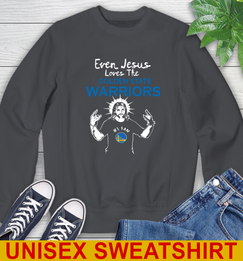 Golden State Warriors NBA Basketball Even Jesus Loves The Warriors Shirt Sweatshirt 7