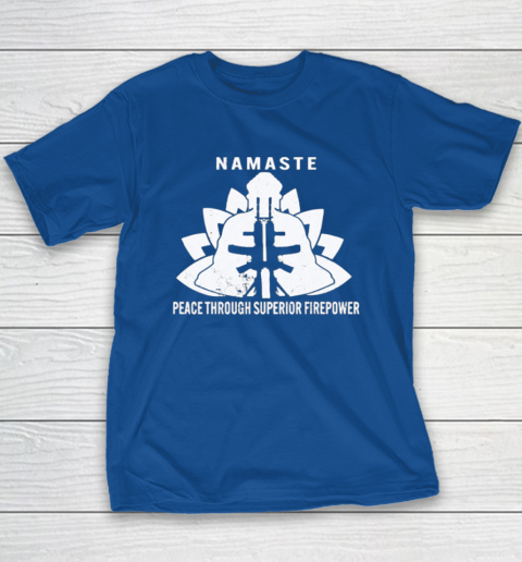 Namaste Peace Through Superior Firepower Youth T-Shirt 6